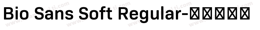 Bio Sans Soft Regular字体转换